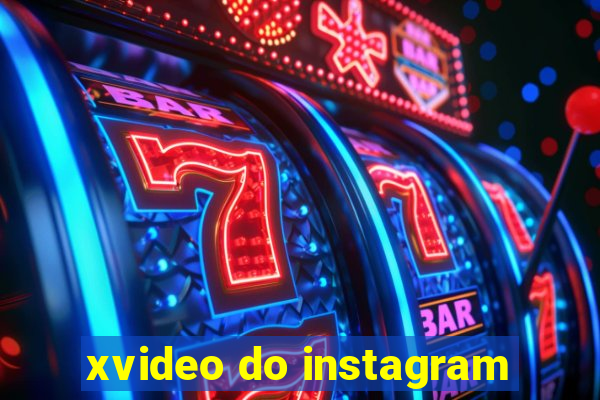 xvideo do instagram